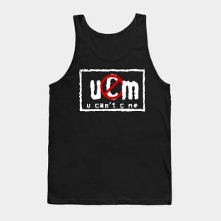 "u Can't C me" Tank Top